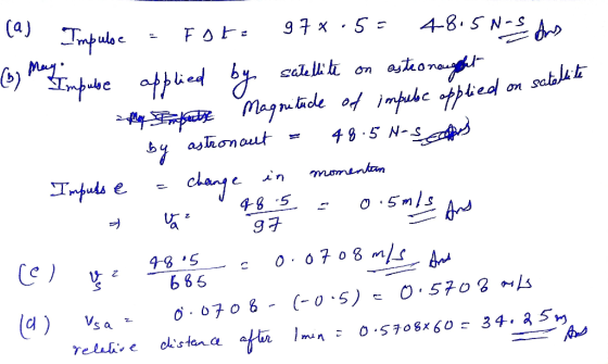 (a) Imbule - Foto 97*.5= 4-8.5 N-S Ans (6) Impule applied by satellite on astronaught het - My Insule Magnitude of impube app