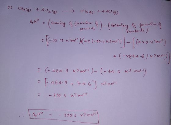 (1) CHACG) + ACI29) 4,HO Enthm Spf drmation)-(Entlpy b tmi Yerdants - 95. 7 Kor4x (-9-3 KJmol) (4xo Ko + (1x46)K Jmel 4) = -4