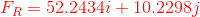 {\color{Red} F_{R}=52.2434i+10.2298j}
