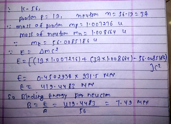 K-56, poorlon p= 19, neutron na 56-19237 i mass of prorton mp 2 1.007276 u mass of neutron mna 1.008 664 u me 56.0085 186 u Д