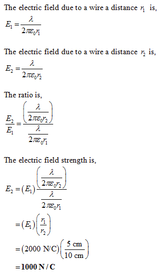 The electric field due to a wire a distance is, TEi The electric field due to a wire a distance is The ratio is, The electric