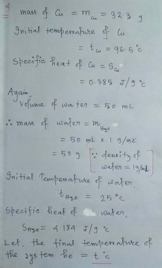 = 50 ML mass of Cu = mau= 32.3 g. Initial temperature of a = tem = 96.5 c specific heat of Cu = 5 = 0.385 J/g °c Again, volum