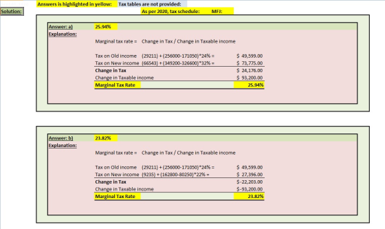 Answers is highlighted in yellow: Tax tables are not provided: As per 2020, tax schedule: Solution: MFJ: 25.94% Answer: a) Ex