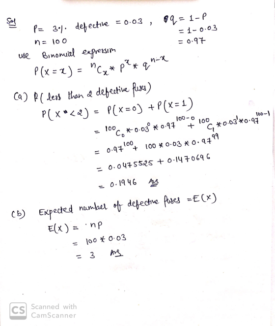 = 1-0.03 100-0 P= 3.). defective = 0.03, 89 = 1- p. n=100 = 0.97 use Binomial expression - P(x=x) = C* p** q n-2 ca) PI less