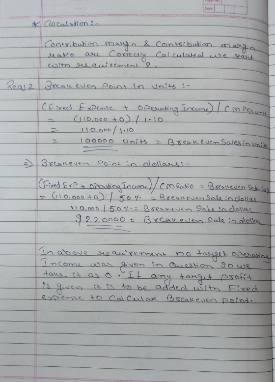 Dete * Calculation :- Contribution margin & Contribution margin matio are Correctly Calculated we start with ree auirement ?