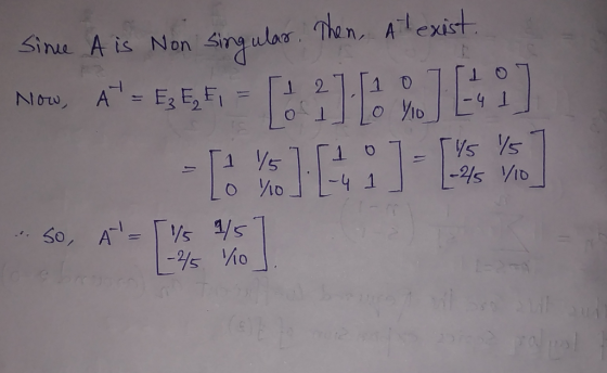 Sime A is Non singular. Then, at exist. Now A+ = Fz E, F, = 1 27.10 To Lolo 10 L4 I - [1 /515107 = 45 457 Lo yo J. L-4 1 / 2-