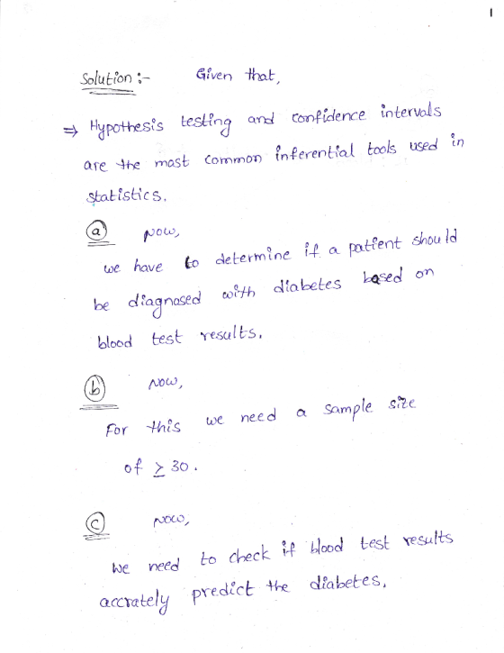 Solution :- Given that, = Hypothesis testing and confidence intervals are the most common inferential tools used in statistic