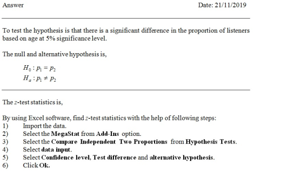 Date: 21/11/2019 Answer To test the hypothesis is that there is a significant difference in the proportion of listeners based