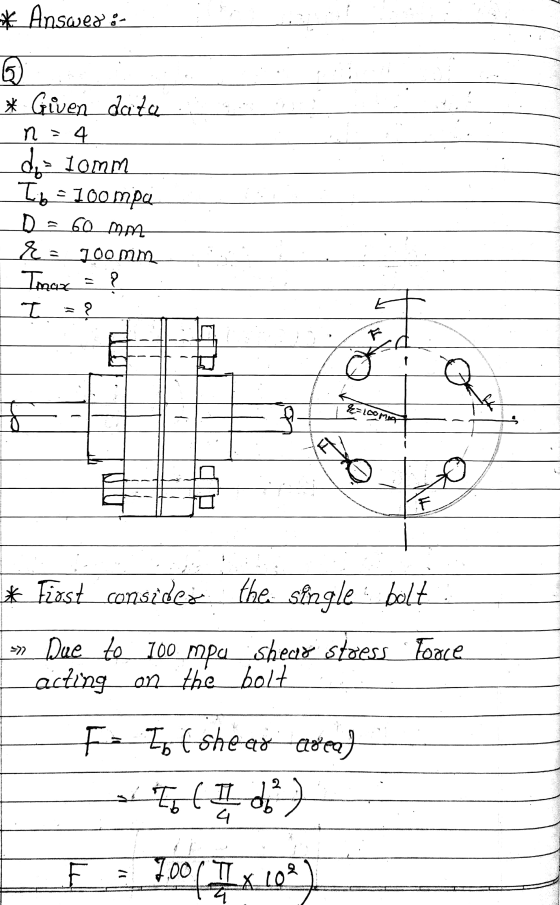 * Answer:- @ * Given data n = 4 dus 10mm Tib - 100 mpa D & 200 mm Tmax = ? T = 60 mat Q He Loomad on * First consider the sin