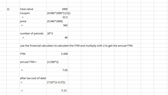 2) Face value Coupon 1000 (0.065*1000*(1/2)) 32.5 (0.945*1000) 945 price number of periods 20*2 40 use the financial calculat