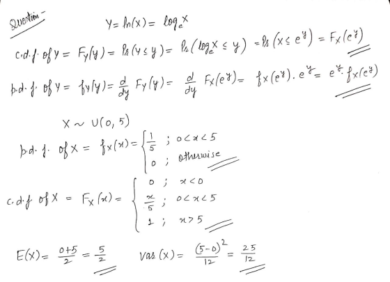 Questions - og *fxea) d Y=h(x)= loge Codifiofy = Fyly ) = Px [ysy)= ls (logix < y) = %= (xs ey) – Fxlex) bid. fo of y fyly)=