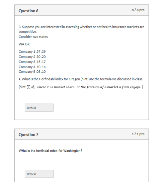 Question 6 4/4 pts 3. Suppose you are interested in assessing whether or not health insurance markets are competitive. Consid