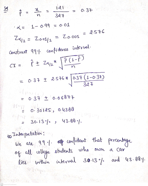 121 0.37 P = 2 327 1- 0.99 = 0.01 2.576 Zo.o05 Zx/2 = Z001/2 construit 99% confidence interval. pt Za, 2 * JP (1-1) CI = 0.37