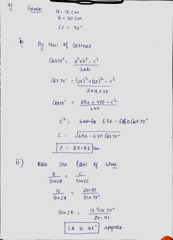 4 ) Given а: 16 см b=20 cm LC - 70°. By lalo в СоѕНоя Со 70°- °+b2. 2. zab Ф70° = (16) (0) – с ах 16 х 20 Cos70° @56+ Ч00 – с