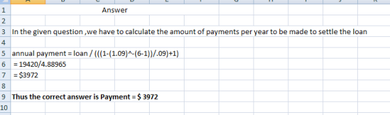 Answer 3 In the given question, we have to calculate the amount of payments per year to be made to settle the loan 5 6 7 annu