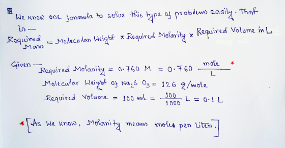 We know one formula to solve this type of problems easily. That in- Requined - Moderulan we Mars - 2. = Moleculan Weight x Re