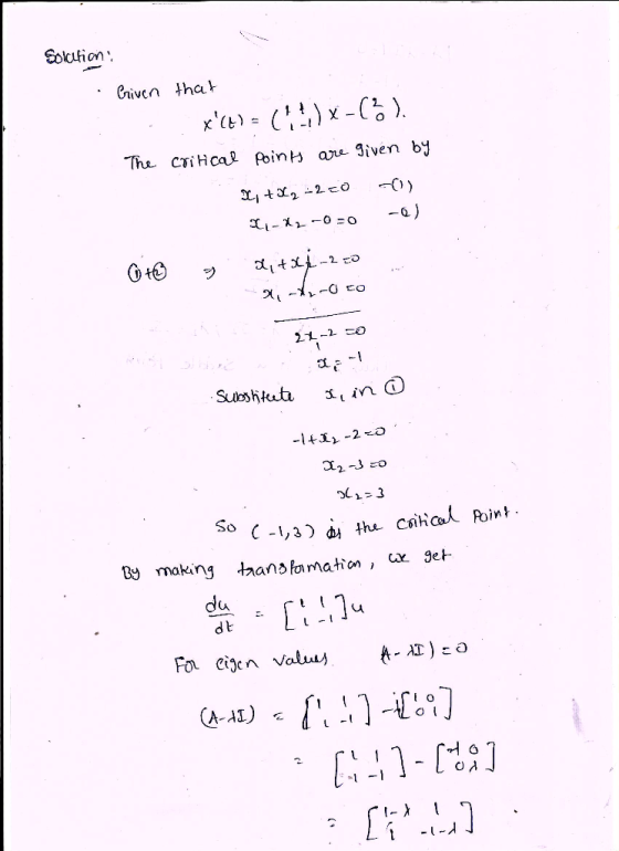 Solution Criven that - x(4) =(!!:)*-13). The critical points are given by X, +22-250 og 21-02-0-0 -2) to 7. a, txp -20 Xanto