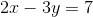 2x-3y=7