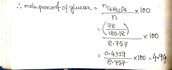 in i, mole pencent of glucose.: MC6H12O6 _ x 100 > () 8.757 20.4329 x100 24094 .8757 -x100