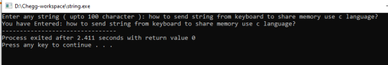 D: Chegg-workspace\string.exe Enter any string(upto 100 character): how to send string from keyboard to share memory use c la