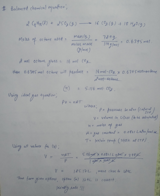 # Balanced chemical equation, 2 Cg H18 (1) + 250g (g) 16 (0g (g) + 18 H2O(g) Moles of - octane used = mass (g) molar mass g/m