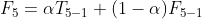 F_{5}=\alpha T_{5-1}+(1-\alpha )F_{5-1}