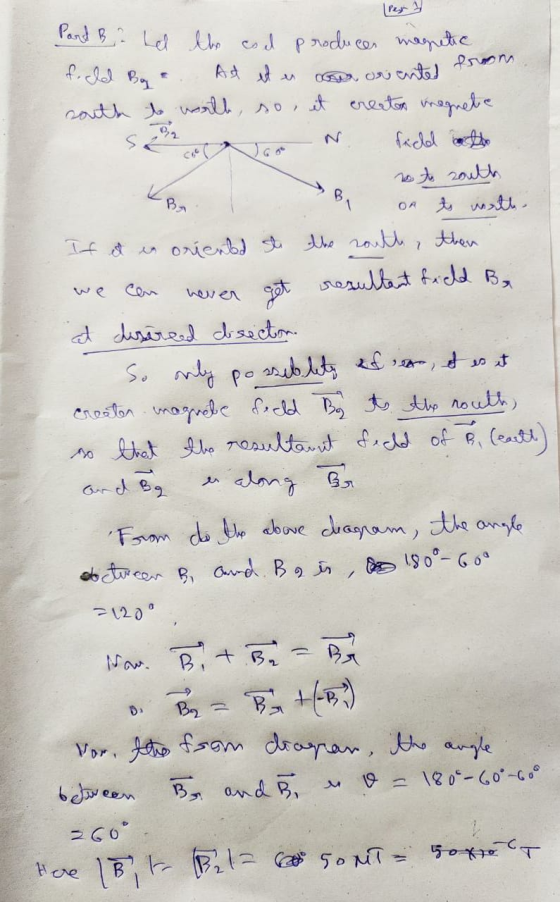 Part B. Led the cal produces magnetic froom fild Boy or oriented south to worth, so, it creata inagnete fied the st Coc B By