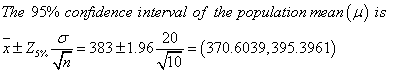 The 95% confidence interval of the population mean (A) is xt25%F-383 1.96-2. -(370.6039,395.3961)