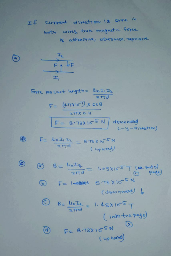 If current direction is same in both wires, then magnetic force 18 attractive, otherwise, repulsive Ну тун FATE Force per uni