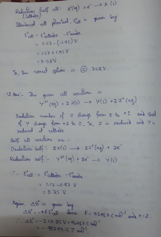 Reduction half cell: Atlas) té A (s). (Cathode) Standard cell potential, Erell is given by E cell = Ecathode - Eanode = 1.57-
