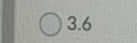0 3.6
