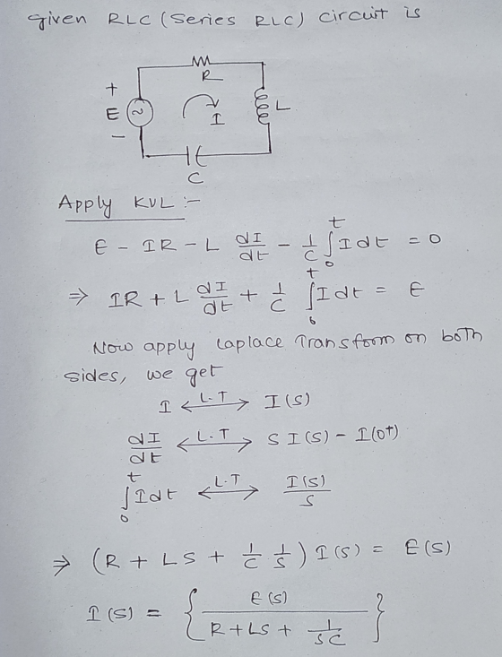 given RLC (series RLC) circuit is + rele W 1 t tut Apply KVL :- & - IR-L da - I lidt = 0 IR + L 1 2 3 + L t = Now apply capla