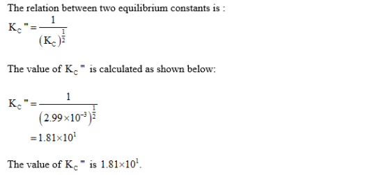 The relation between two equilibrium constants is: 1 C 1 (Kc) The value of K, is calculated as shown below 1S 1 K, (2.99x10)