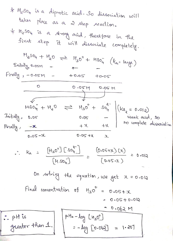 H2SO is a takas place diprotic acid. So diusouation will Atep eaction as a Avong aud, there fore in the woill diusoiate a fir
