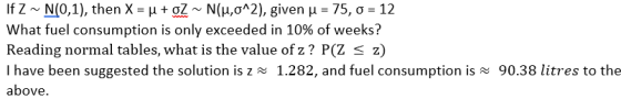 If Z~ N(0,1), then X = pi + OZN(u,o^2), given u = 75, 0 = 12 What fuel consumption is only exceeded in 10% of weeks? Reading
