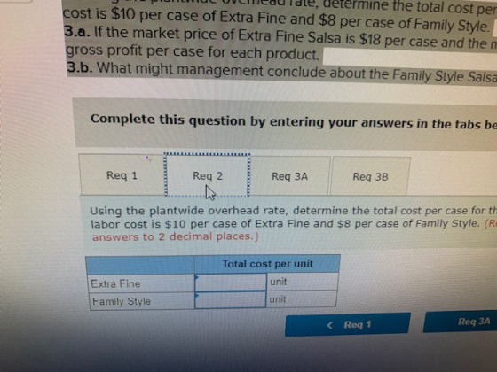 JULIN dulde, determine the total cost per cost is $10 per case of Extra Fine and $8 per case of Family Style. 3.a. If the mar