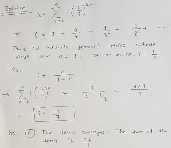 kal Solution: Šok kel 9 + s = 4 + 9 8 82 83 This first is infinite term geometric series coloure 9, Common ratio,r= 1 So, a S