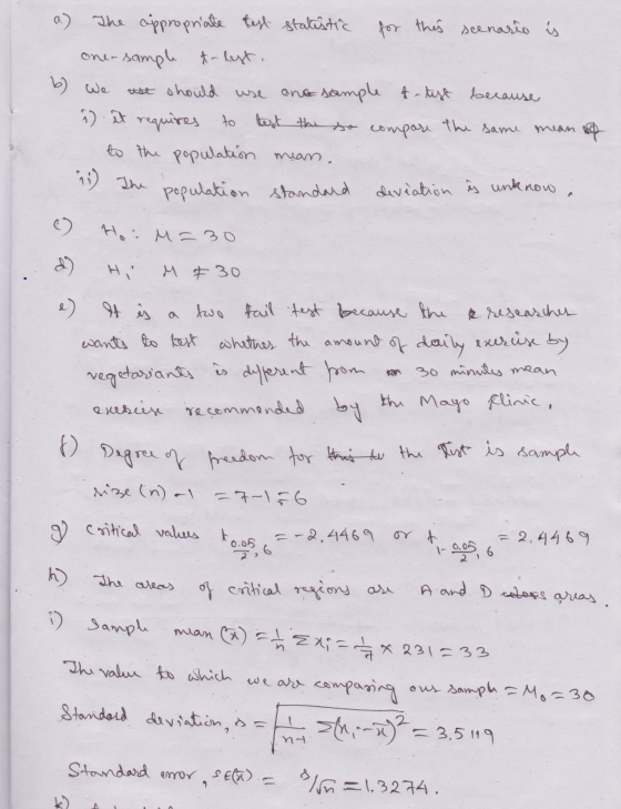 a) b) we The appropriate test statistic for this scenario is one sample t-lest. ust should use and sample t-test because i) i