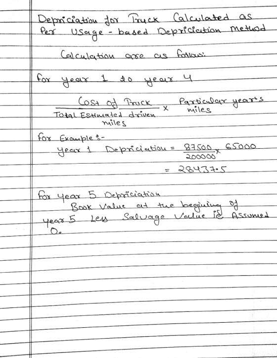 Depriciation for Truck Calculated as Per usage - based Depriciation method or Calculation are as follows: year I to year u Co