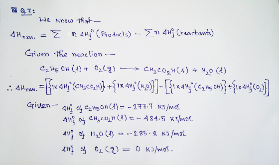 YA Q.7: We know that - A Hoxu. = E n4H50 ( Products) - En Hj (reactants) Given the neaction - C₂ HG OH (1) + O2(q) - CH₂ CO₂H