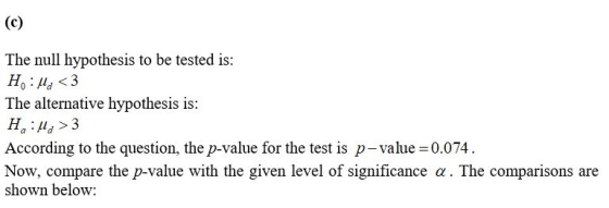 (c) The null hypothesis to be tested is: Hola <3 The alternative hypothesis is: Hud > 3 According to the question, the p-valu