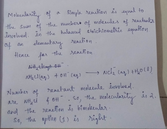 of of an Molecularity of simple reaction is equal to the sum of the numbers of the numbers of molecules of reactants involved