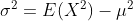 o= E(X)-? 2
