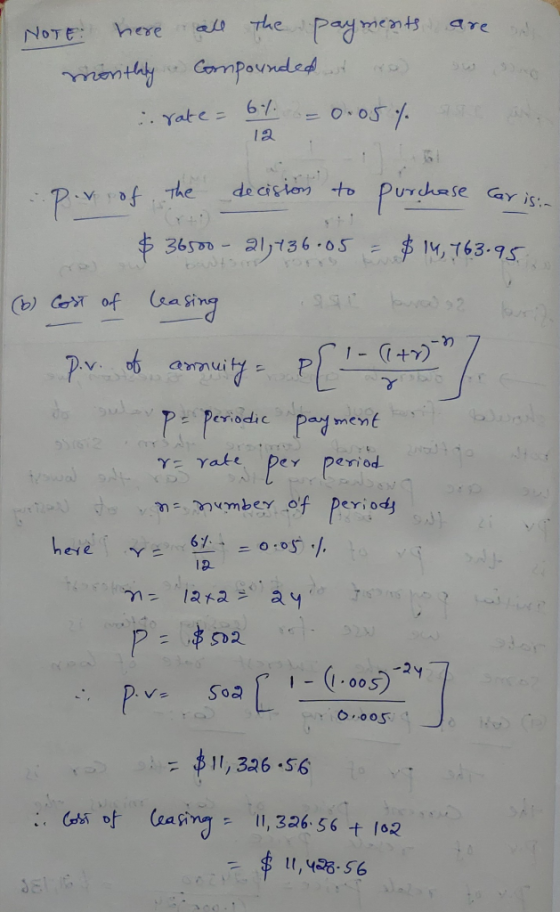 NOTE here all the payments monthly Compounded ost o rate= 6% = 0.05% are w at no a 19 - / Por of the deciston to purchase Car