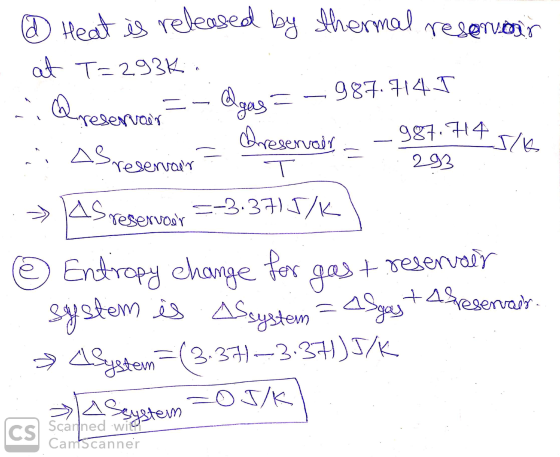 @ Heat is released by thermal reservoar at T=293K. Qgas= = 1987.714 I reservoir 987.74 T 293 eresen as reservain Areservoir 5