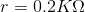 r=0.2K\Omega
