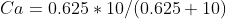 Ca 0.625 * 10/(0.625 10)