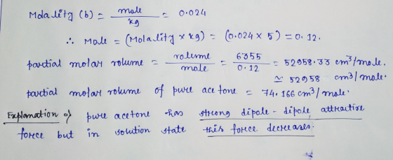 Molality (6) = male a 0.024 .. Male = (Molality x kg) = (0.024 x 5 ) = 0.12. rolenme partial molar 6355 rolume = - 52958.33 c