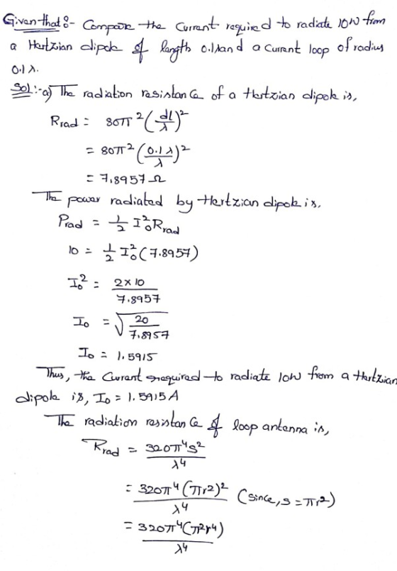 Given that 8- Compok the current required to radiate low from a Hertzian dipake of length oil and a current loop of radius 0.