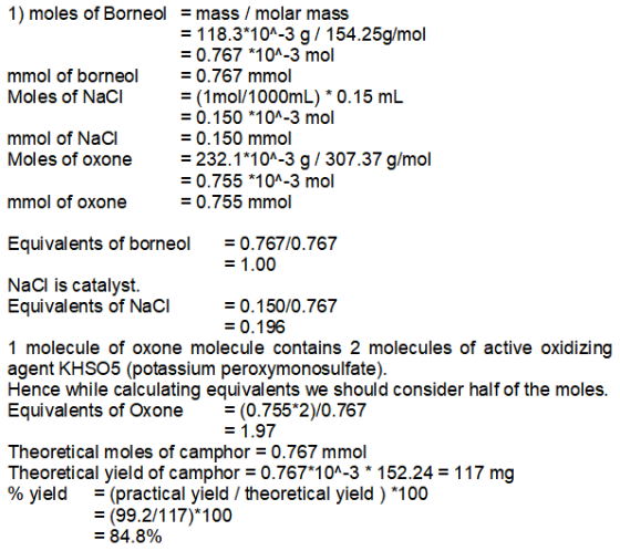 1) moles of Borneol = mass / molar mass = 118.3*10^-3 g/ 154.25g/mol = 0.767 *10^-3 mol mmol of borneol = 0.767 mmol Moles of